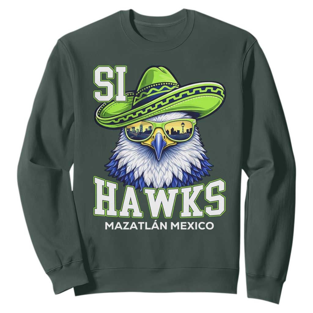 Funny Si Hawks in Mexican Sombrero Sweatshirt Seattle Skyline Pride Mazatlan Mexico Vacation Green and Blue TS02 Dark Forest Green Print Your Wear