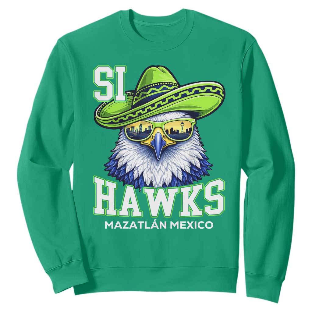 Funny Si Hawks in Mexican Sombrero Sweatshirt Seattle Skyline Pride Mazatlan Mexico Vacation Green and Blue TS02 Irish Green Print Your Wear