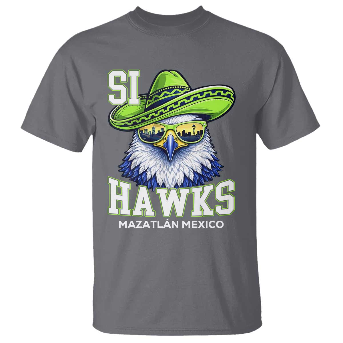 Funny Si Hawks in Mexican Sombrero T Shirt Seattle Skyline Pride Mazatlan Mexico Vacation Green and Blue TS02 Charcoal Print Your Wear