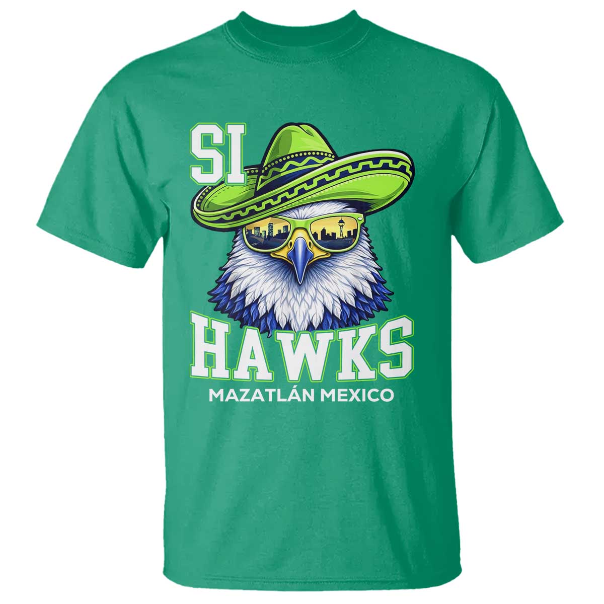 Funny Si Hawks in Mexican Sombrero T Shirt Seattle Skyline Pride Mazatlan Mexico Vacation Green and Blue TS02 Irish Green Print Your Wear