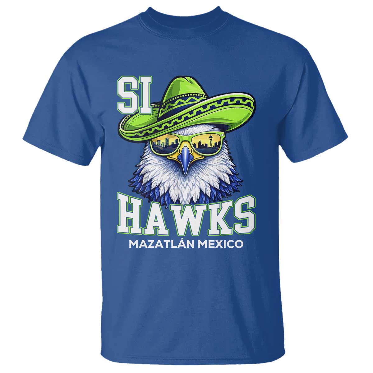 Funny Si Hawks in Mexican Sombrero T Shirt Seattle Skyline Pride Mazatlan Mexico Vacation Green and Blue TS02 Royal Blue Print Your Wear