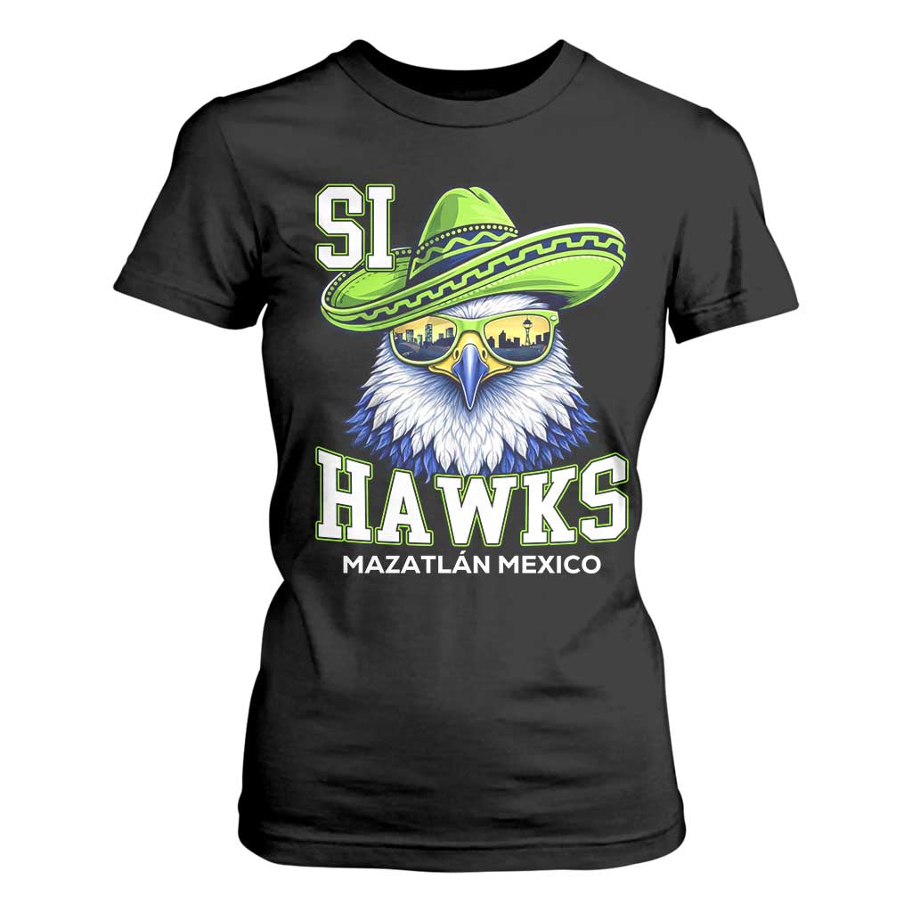 Funny Si Hawks in Mexican Sombrero T Shirt For Women Seattle Skyline Pride Mazatlan Mexico Vacation Green and Blue TS02 Black Print Your Wear