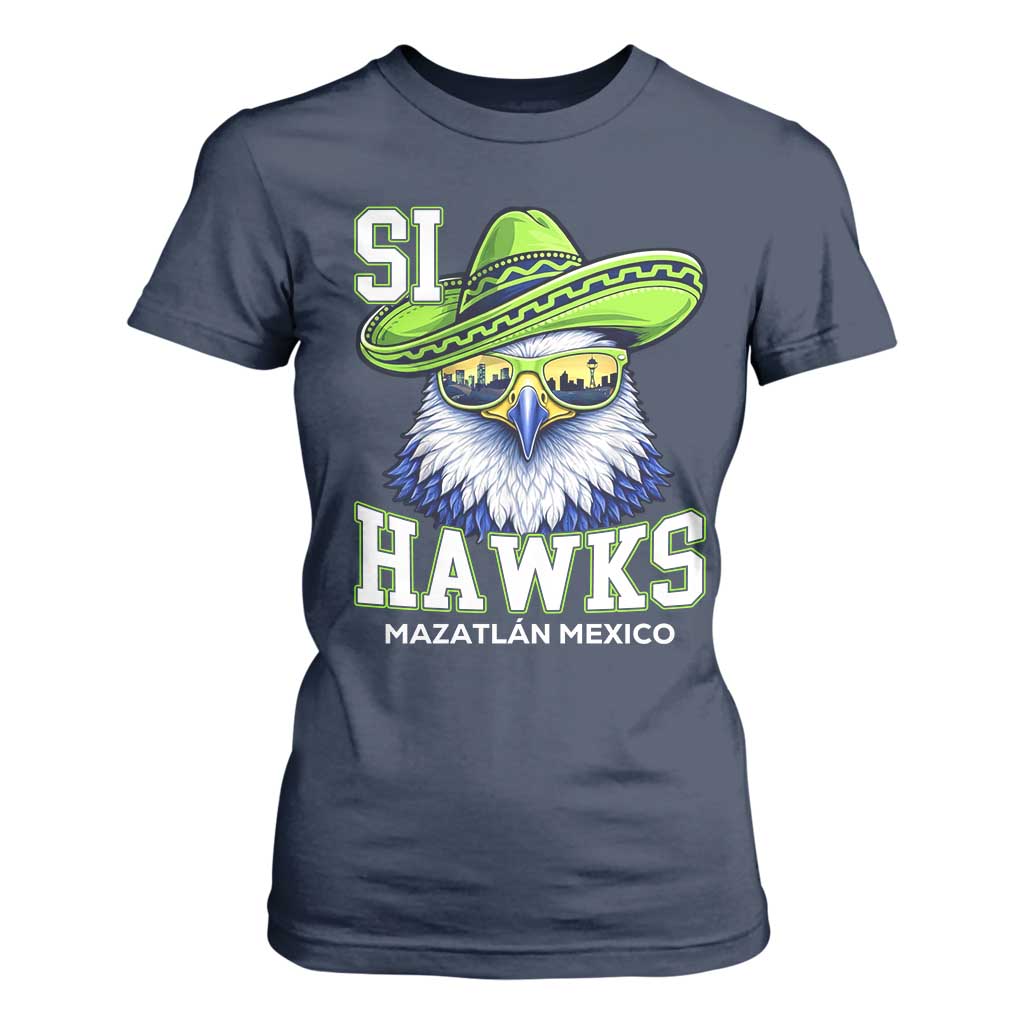 Funny Si Hawks in Mexican Sombrero T Shirt For Women Seattle Skyline Pride Mazatlan Mexico Vacation Green and Blue TS02 Navy Print Your Wear