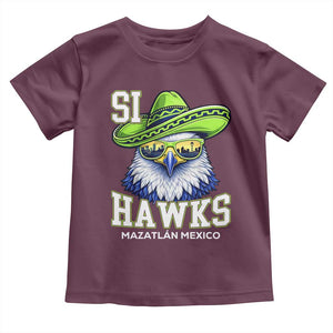 Funny Si Hawks in Mexican Sombrero Toddler T Shirt Seattle Skyline Pride Mazatlan Mexico Vacation Green and Blue TS02 Maroon Print Your Wear