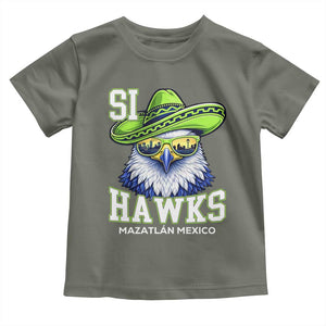 Funny Si Hawks in Mexican Sombrero Toddler T Shirt Seattle Skyline Pride Mazatlan Mexico Vacation Green and Blue TS02 Military Green Print Your Wear