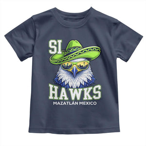 Funny Si Hawks in Mexican Sombrero Toddler T Shirt Seattle Skyline Pride Mazatlan Mexico Vacation Green and Blue TS02 Navy Print Your Wear