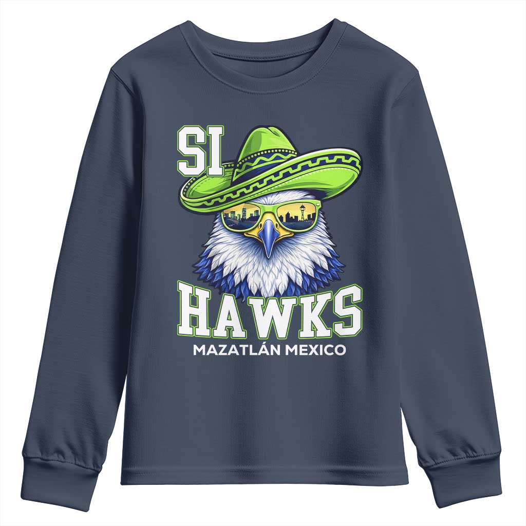Funny Si Hawks in Mexican Sombrero Youth Sweatshirt Seattle Skyline Pride Mazatlan Mexico Vacation Green and Blue TS02 Navy Print Your Wear
