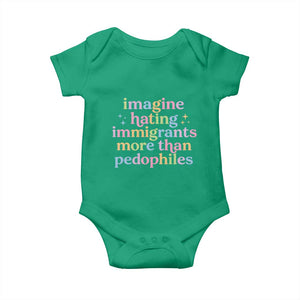 Imagine Hating Immigrants More Than Pedophiles Baby Onesie Social Justice Human Rights Progressive Statement TS02 Irish Green Print Your Wear