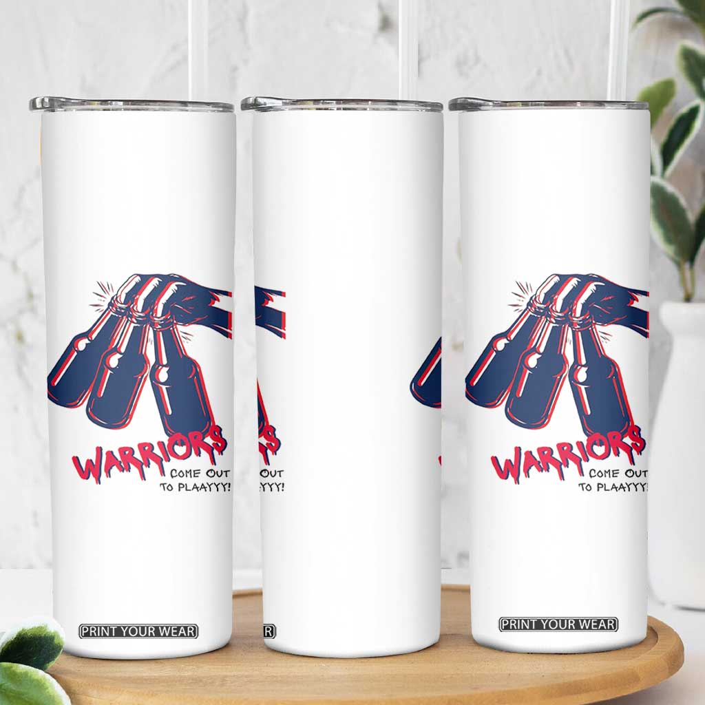 Warriors Come Out to Play Skinny Tumbler Energetic Game Day Patriot Motivation TS02 Print Your Wear