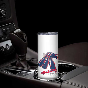 Warriors Come Out to Play Skinny Tumbler Energetic Game Day Patriot Motivation TS02 Print Your Wear