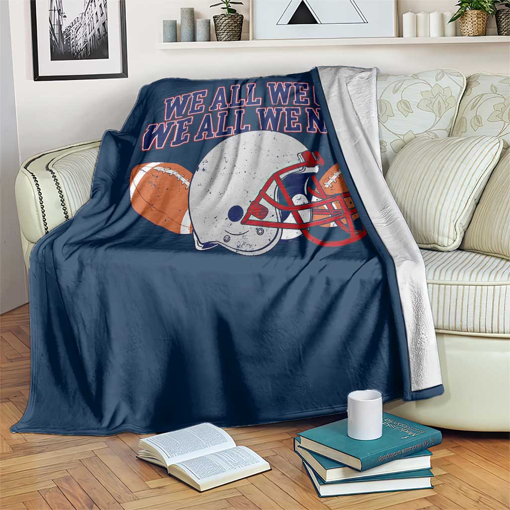We All We Got We All We Need Inspirational Throw Blanket Football Fan Pride TS02 Print Your Wear