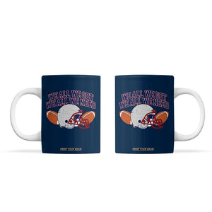 We All We Got We All We Need Inspirational Coffee Mug Football Fan Pride TS02 Navy Print Your Wear