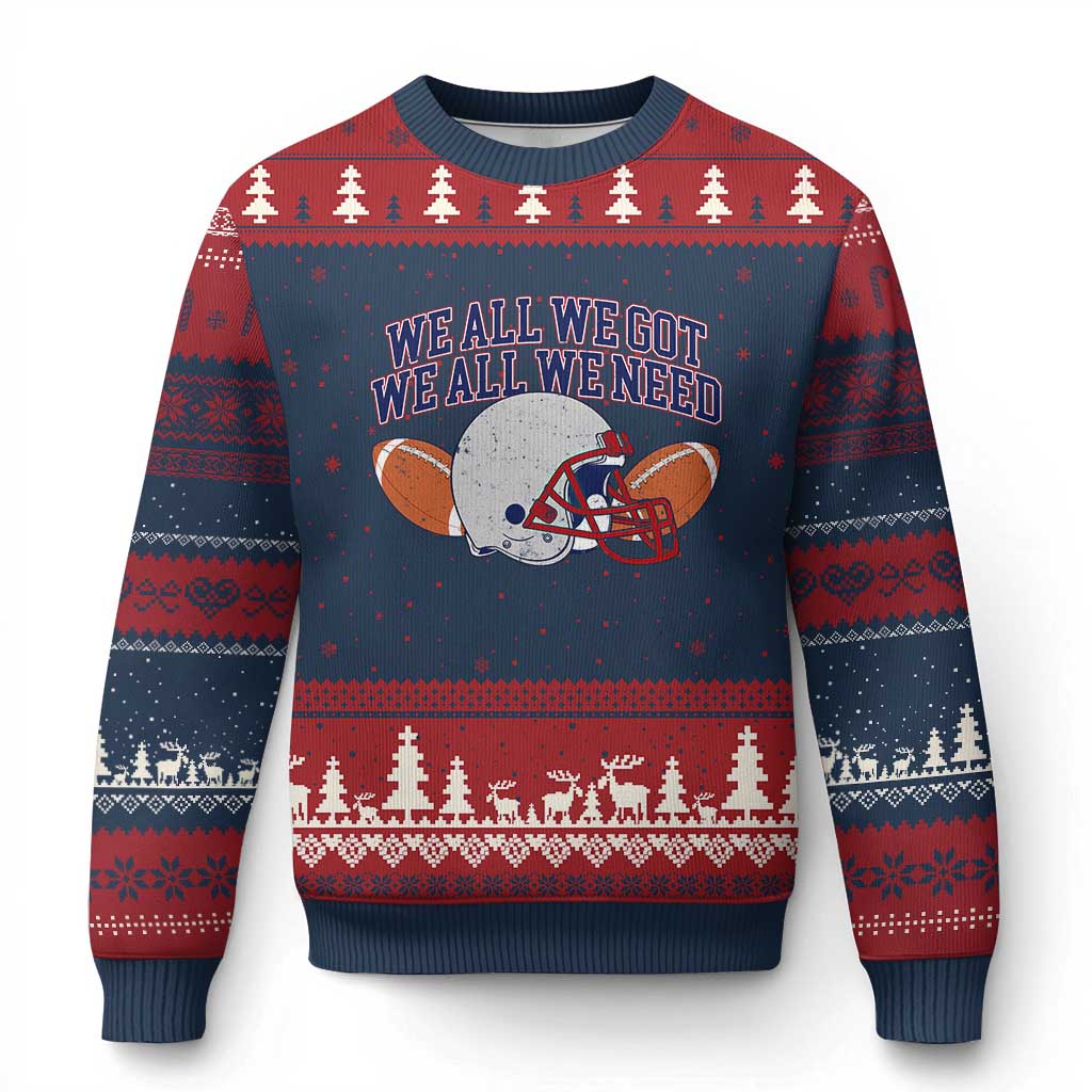 We All We Got We All We Need Inspirational Ugly Christmas Sweater Football Fan Pride TS02 Navy Red Print Your Wear
