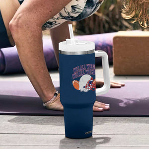 We All We Got We All We Need Inspirational Tumbler With Handle Football Fan Pride TS02 Print Your Wear