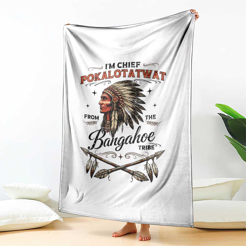 Funny I'm Chief Pokalotatwat from The Tribe Throw Blanket Indigenous Native American Vintage Headdress TS02 Print Your Wear