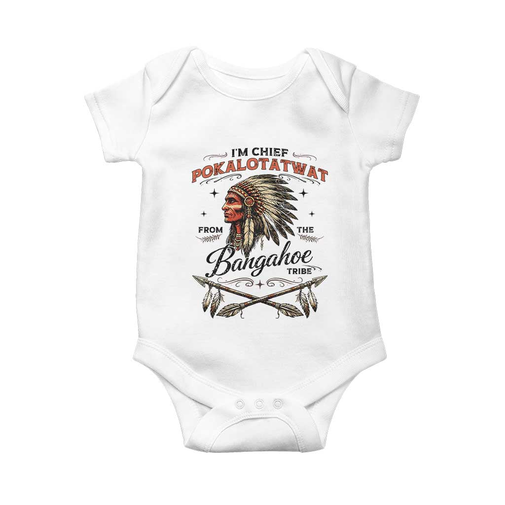 Funny I'm Chief Pokalotatwat from The Tribe Baby Onesie Indigenous Native American Vintage Headdress TS02 White Print Your Wear