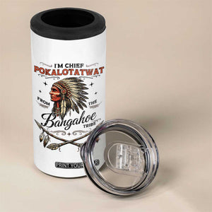 Funny I'm Chief Pokalotatwat from The Tribe 4 in 1 Can Cooler Tumbler Indigenous Native American Vintage Headdress TS02 Print Your Wear