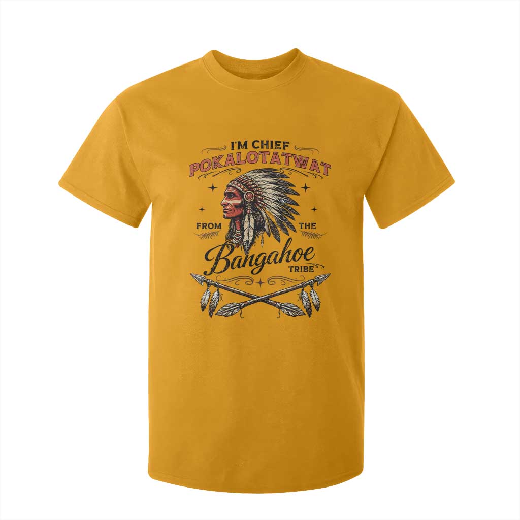 Funny I'm Chief Pokalotatwat from The Tribe T Shirt For Kid Indigenous Native American Vintage Headdress TS02 Gold Print Your Wear