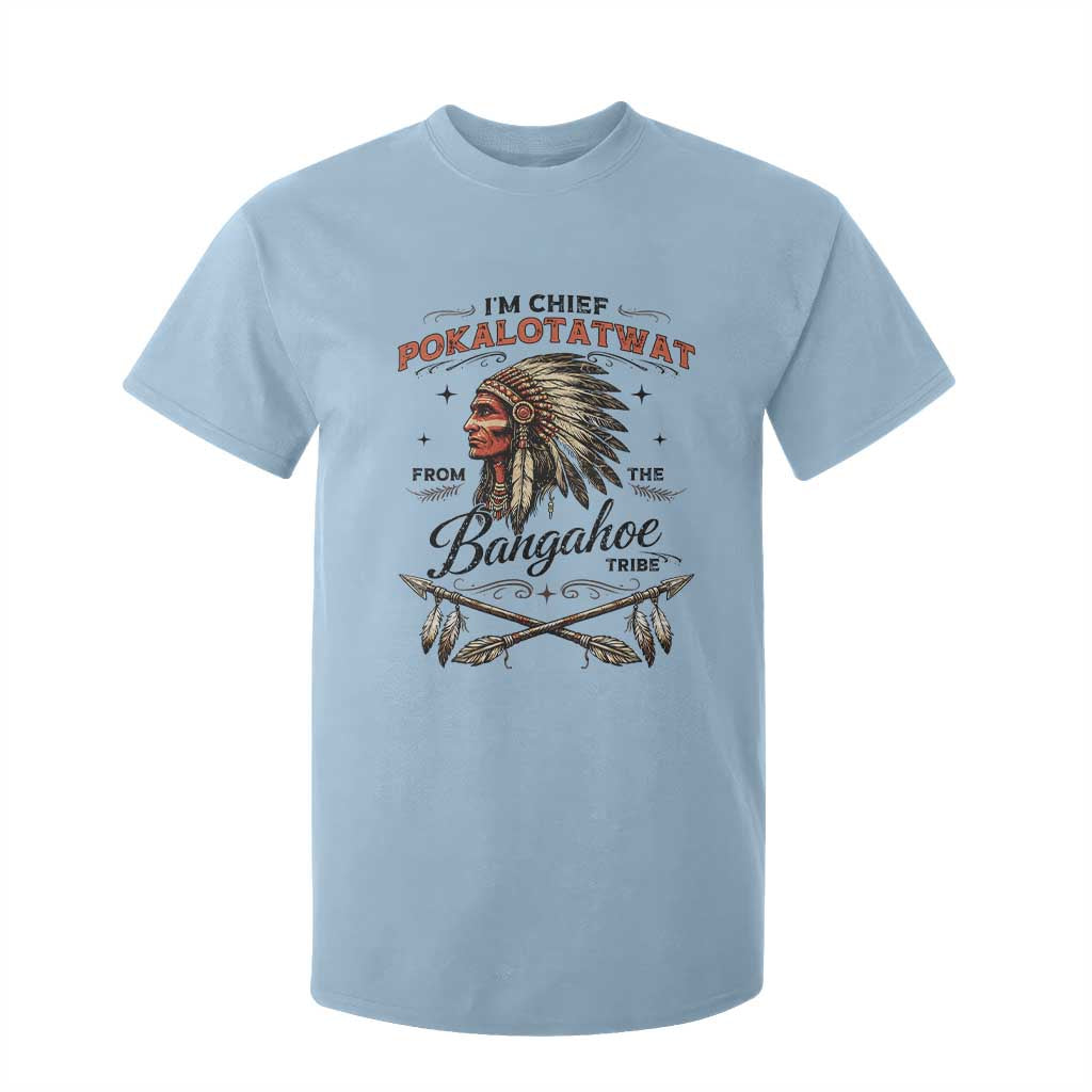 Funny I'm Chief Pokalotatwat from The Tribe T Shirt For Kid Indigenous Native American Vintage Headdress TS02 Light Blue Print Your Wear
