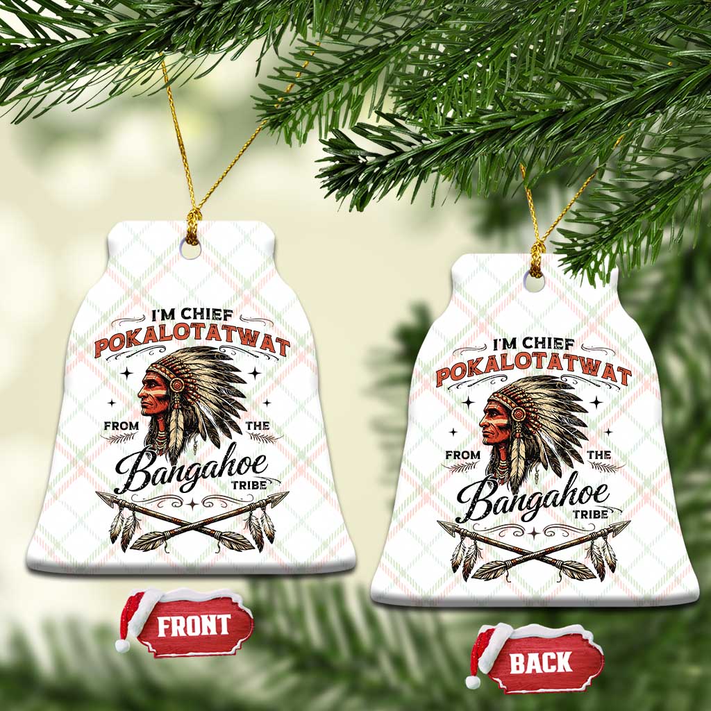 Funny I'm Chief Pokalotatwat from The Tribe Ceramic Ornament Indigenous Native American Vintage Headdress TS02 Print Your Wear