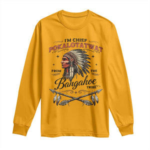 Funny I'm Chief Pokalotatwat from The Tribe Long Sleeve Shirt Indigenous Native American Vintage Headdress TS02 Gold Print Your Wear