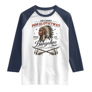 Funny I'm Chief Pokalotatwat from The Tribe Raglan Shirt Indigenous Native American Vintage Headdress TS02 White Navy Print Your Wear