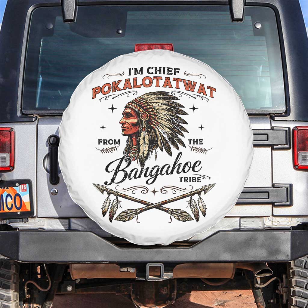 Funny I'm Chief Pokalotatwat from The Tribe Spare Tire Cover Indigenous Native American Vintage Headdress TS02 No hole White Print Your Wear