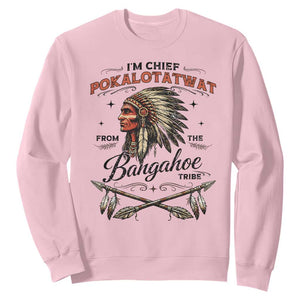 Funny I'm Chief Pokalotatwat from The Tribe Sweatshirt Indigenous Native American Vintage Headdress TS02 Light Pink Print Your Wear