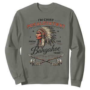 Funny I'm Chief Pokalotatwat from The Tribe Sweatshirt Indigenous Native American Vintage Headdress TS02 Military Green Print Your Wear