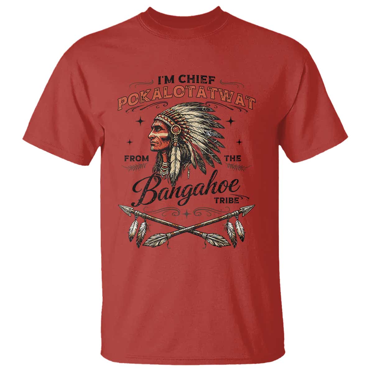 Funny I'm Chief Pokalotatwat from The Tribe T Shirt Indigenous Native American Vintage Headdress TS02 Red Print Your Wear