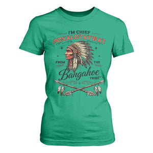 Funny I'm Chief Pokalotatwat from The Tribe T Shirt For Women Indigenous Native American Vintage Headdress TS02 Irish Green Print Your Wear