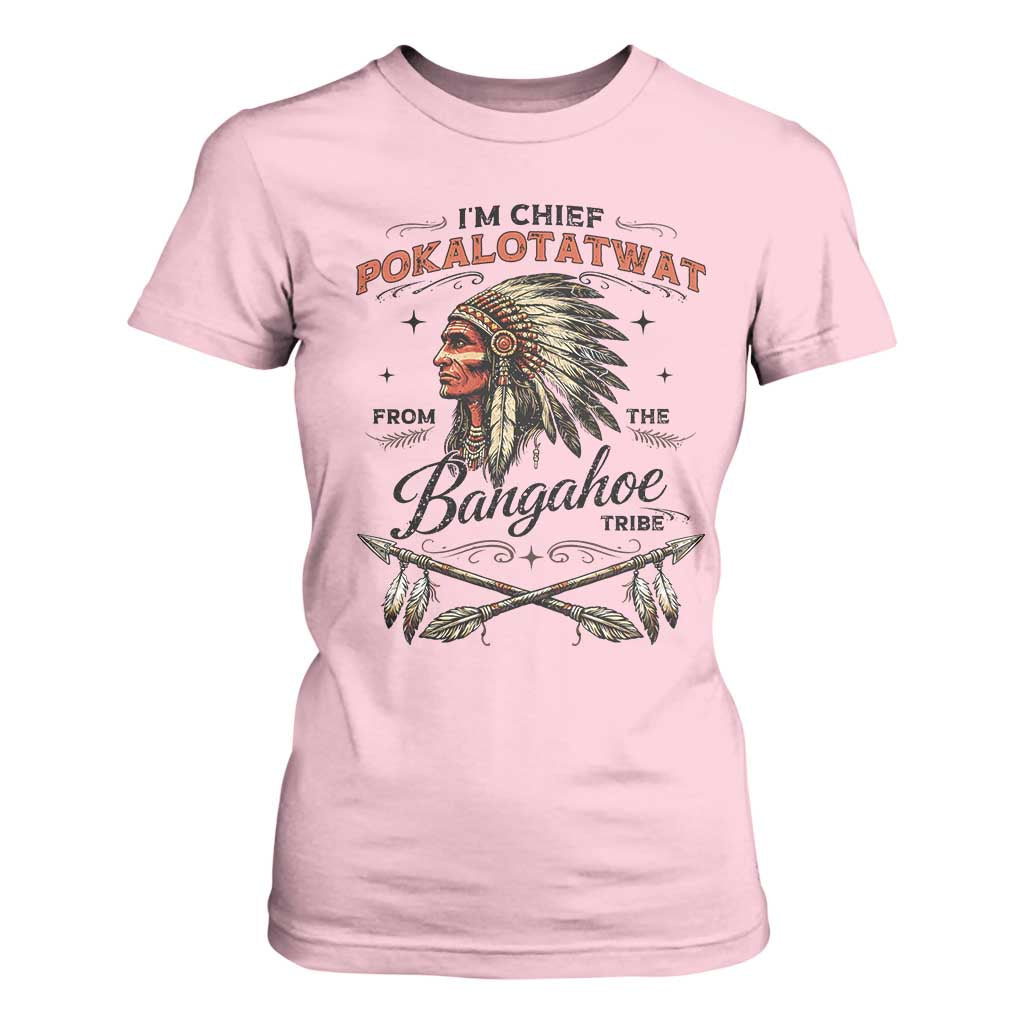 Funny I'm Chief Pokalotatwat from The Tribe T Shirt For Women Indigenous Native American Vintage Headdress TS02 Light Pink Print Your Wear