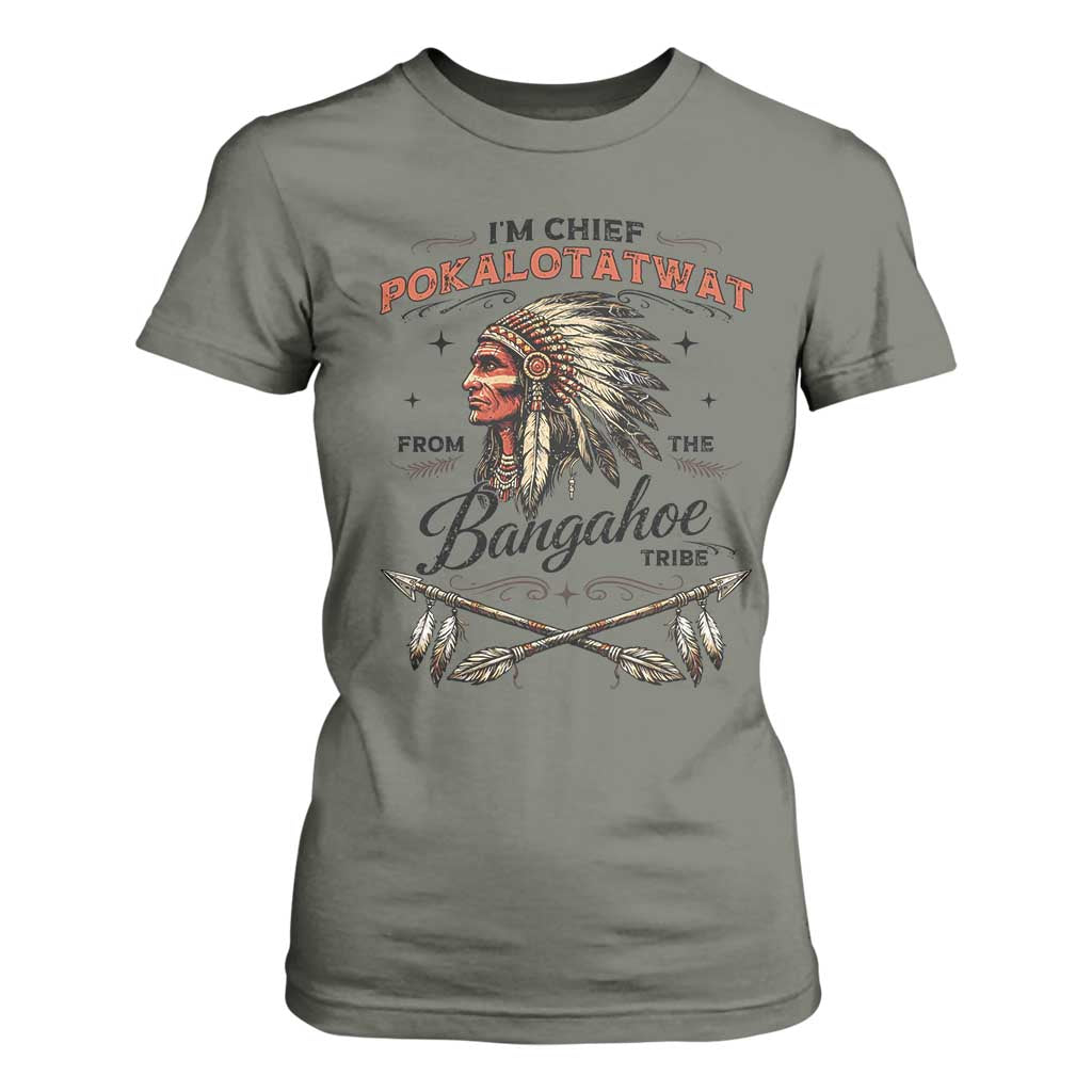Funny I'm Chief Pokalotatwat from The Tribe T Shirt For Women Indigenous Native American Vintage Headdress TS02 Military Green Print Your Wear
