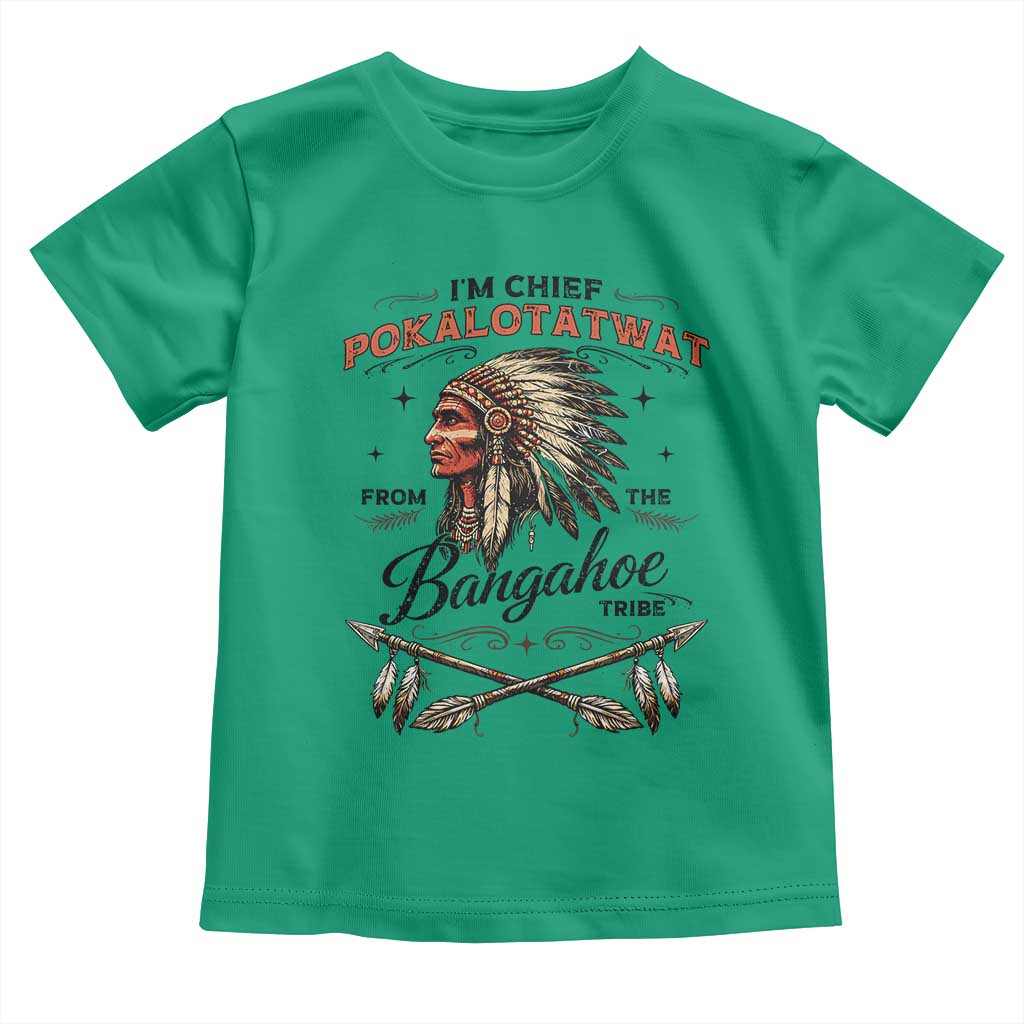 Funny I'm Chief Pokalotatwat from The Tribe Toddler T Shirt Indigenous Native American Vintage Headdress TS02 Irish Green Print Your Wear