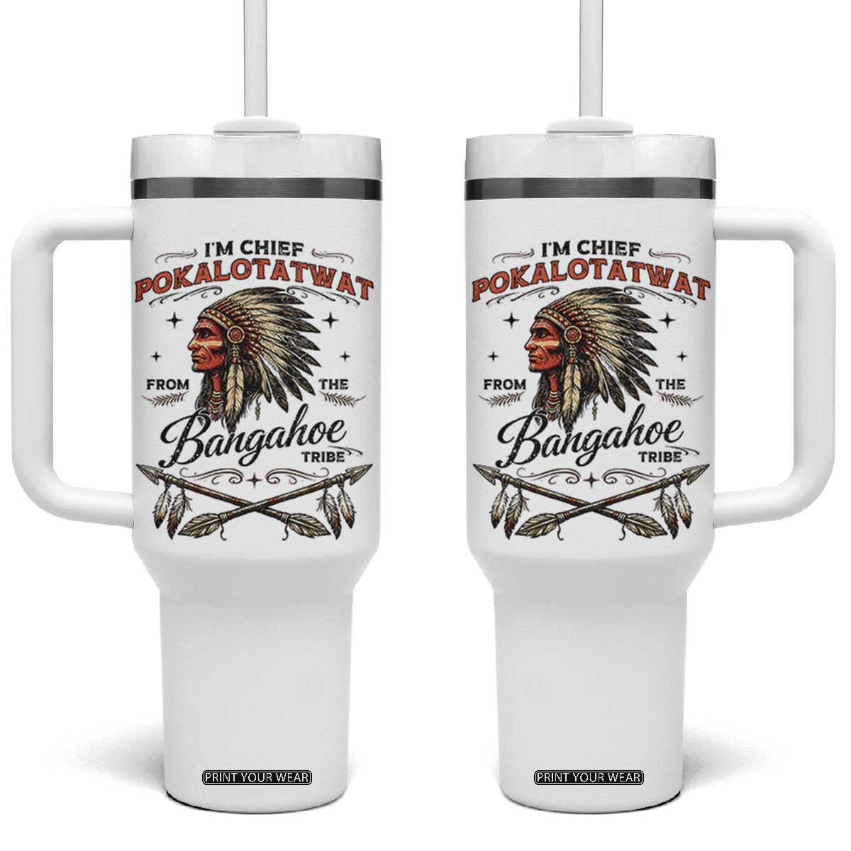 Funny I'm Chief Pokalotatwat from The Tribe Tumbler With Handle Indigenous Native American Vintage Headdress TS02 One Size: 40 oz White Print Your Wear