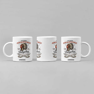 Funny I'm Chief Pokalotatwat from The Tribe Coffee Mug Indigenous Native American Vintage Headdress TS02 Print Your Wear