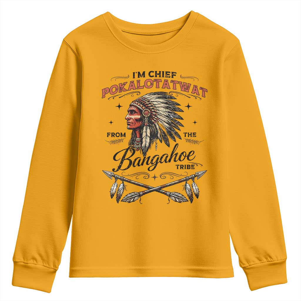 Funny I'm Chief Pokalotatwat from The Tribe Youth Sweatshirt Indigenous Native American Vintage Headdress TS02 Gold Print Your Wear