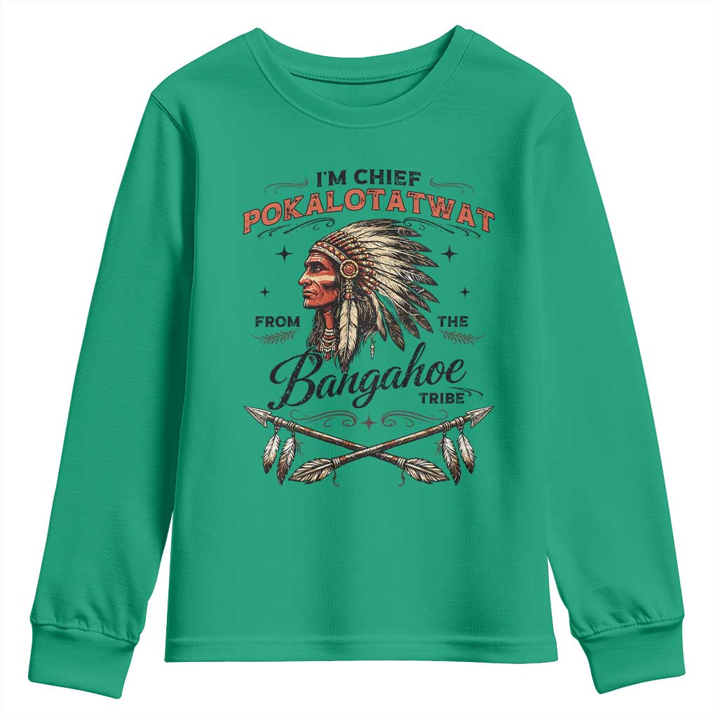 Funny I'm Chief Pokalotatwat from The Tribe Youth Sweatshirt Indigenous Native American Vintage Headdress TS02 Irish Green Print Your Wear