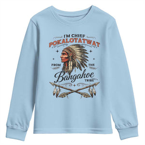Funny I'm Chief Pokalotatwat from The Tribe Youth Sweatshirt Indigenous Native American Vintage Headdress TS02 Light Blue Print Your Wear