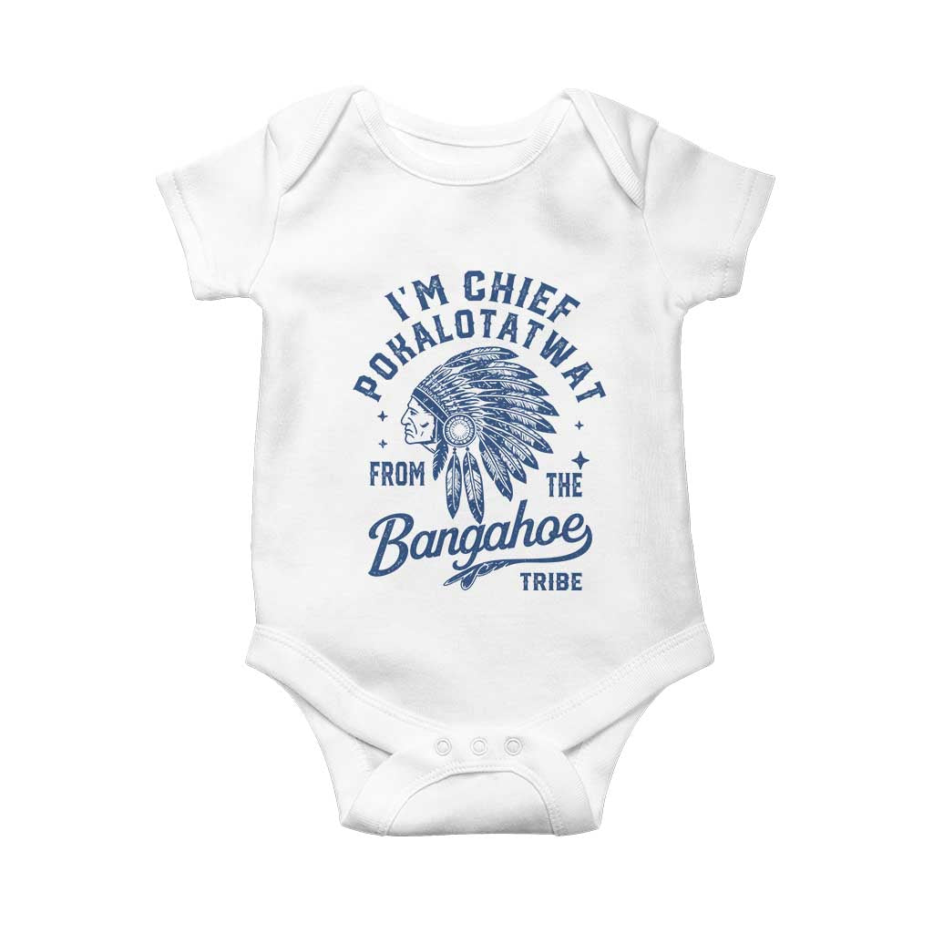 Funny I'm Chief Pokalotatwat from The Tribe Baby Onesie Indigenous Native American Headdress TS02 White Print Your Wear