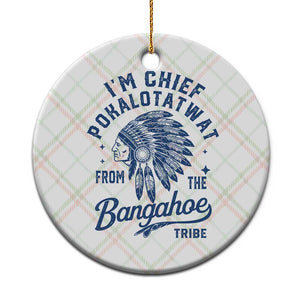 Funny I'm Chief Pokalotatwat from The Tribe Ceramic Ornament Indigenous Native American Headdress TS02 1pc Christmas Plaid Print Your Wear