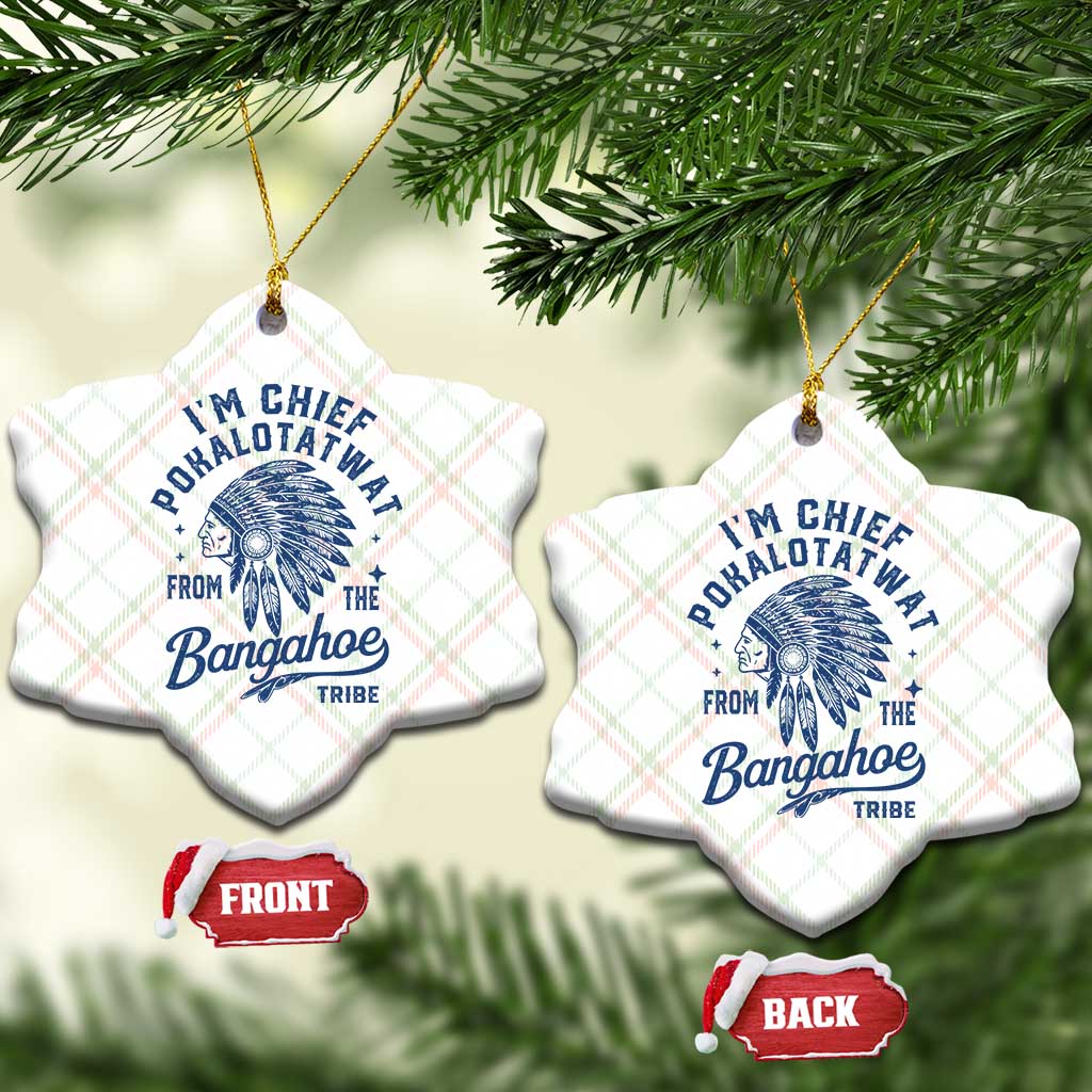 Funny I'm Chief Pokalotatwat from The Tribe Ceramic Ornament Indigenous Native American Headdress TS02 Print Your Wear