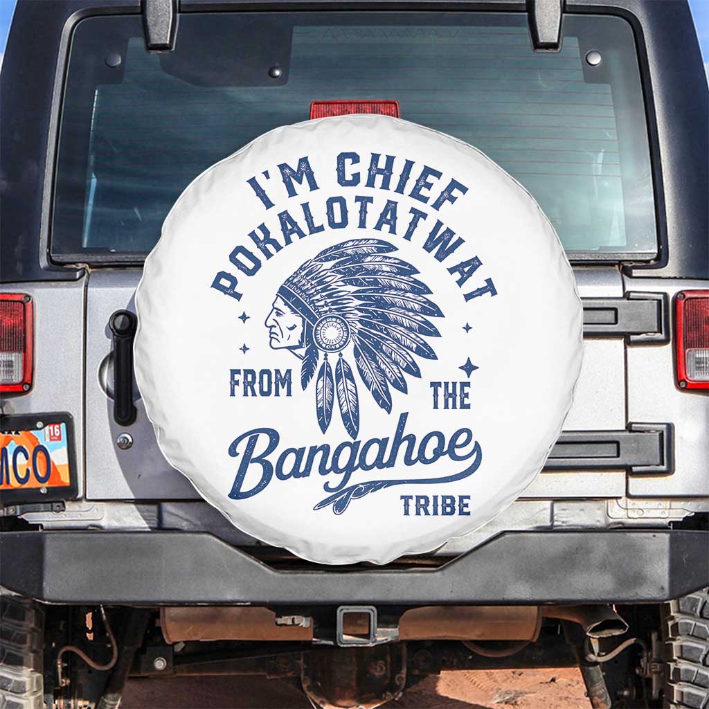 Funny I'm Chief Pokalotatwat from The Tribe Spare Tire Cover Indigenous Native American Headdress TS02 No hole White Print Your Wear