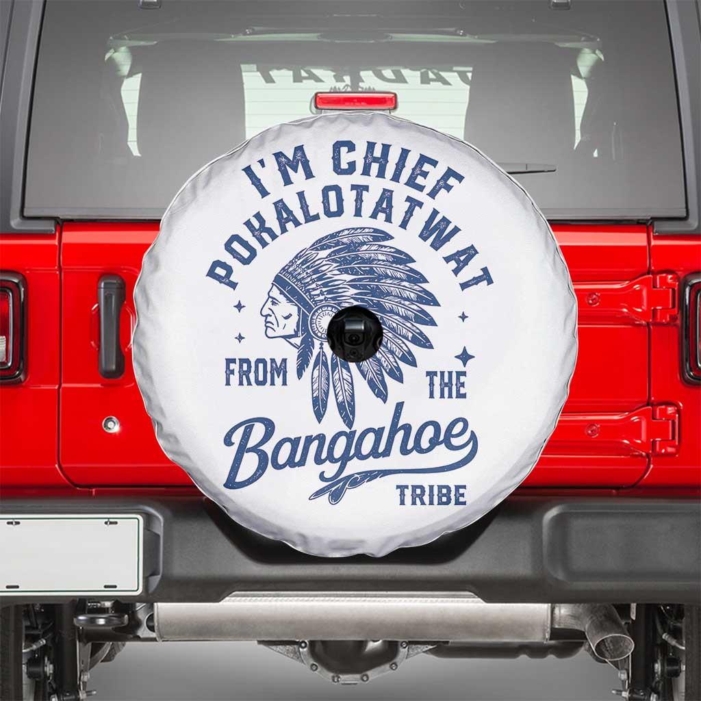 Funny I'm Chief Pokalotatwat from The Tribe Spare Tire Cover Indigenous Native American Headdress TS02 White Print Your Wear