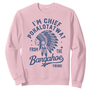 Funny I'm Chief Pokalotatwat from The Tribe Sweatshirt Indigenous Native American Headdress TS02 Light Pink Print Your Wear