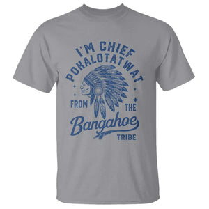 Funny I'm Chief Pokalotatwat from The Tribe T Shirt Indigenous Native American Headdress TS02 Sport Gray Print Your Wear