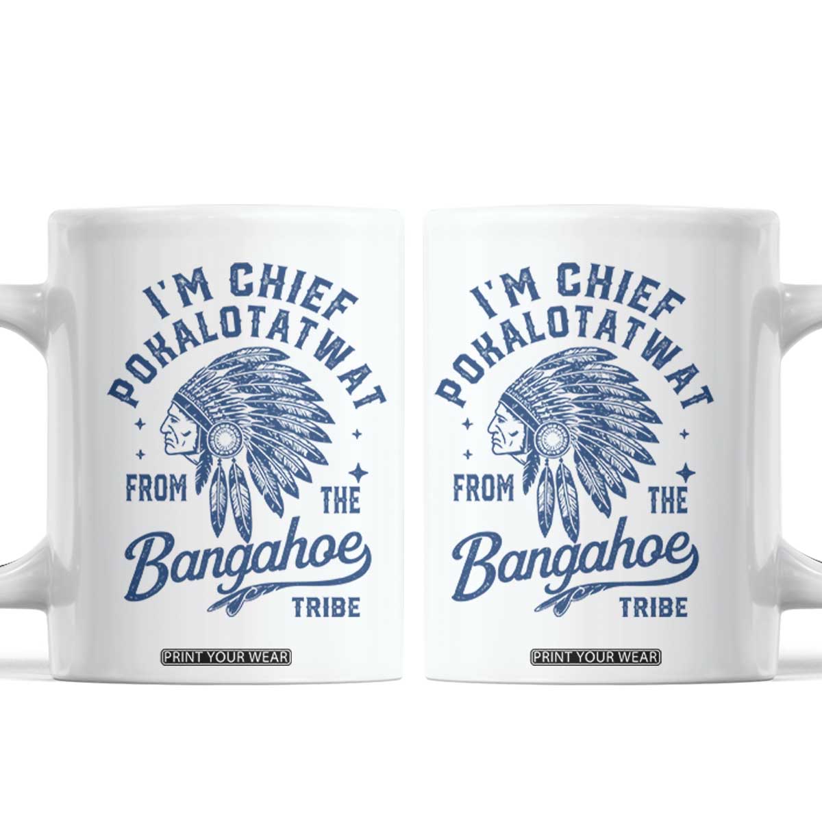 Funny I'm Chief Pokalotatwat from The Tribe Coffee Mug Indigenous Native American Headdress TS02 White Print Your Wear