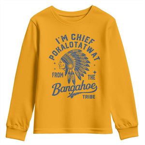 Funny I'm Chief Pokalotatwat from The Tribe Youth Sweatshirt Indigenous Native American Headdress TS02 Gold Print Your Wear