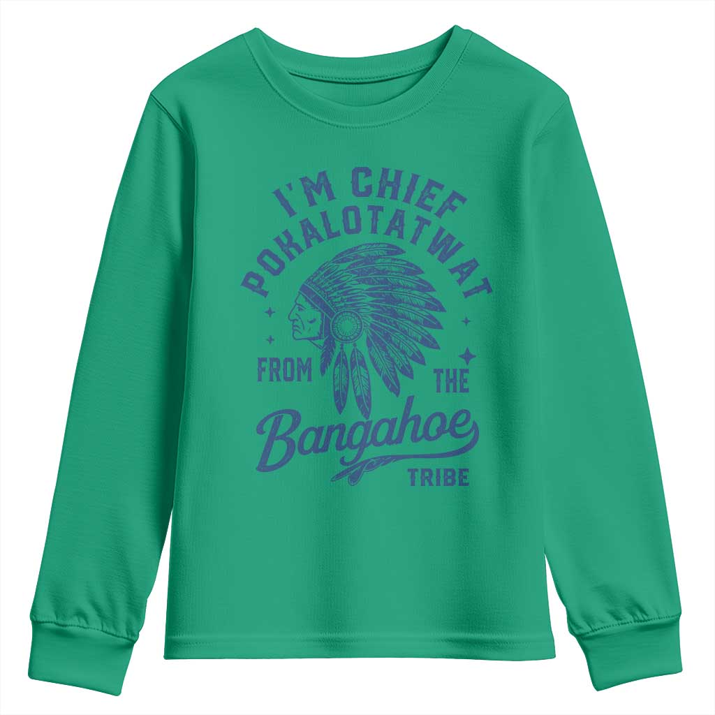 Funny I'm Chief Pokalotatwat from The Tribe Youth Sweatshirt Indigenous Native American Headdress TS02 Irish Green Print Your Wear