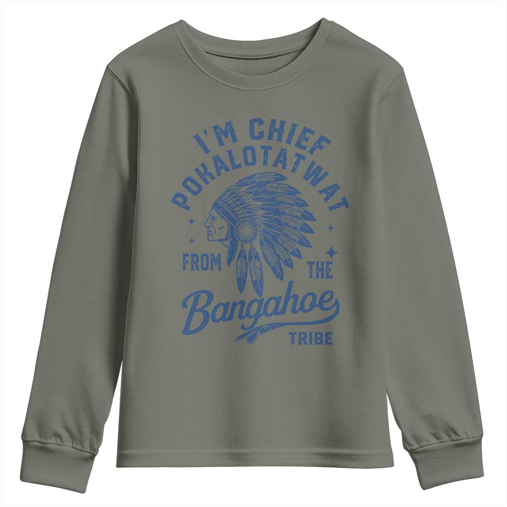 Funny I'm Chief Pokalotatwat from The Tribe Youth Sweatshirt Indigenous Native American Headdress TS02 Military Green Print Your Wear